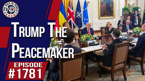 Trump The Peacemaker | The Nick Di Paolo Show #1781