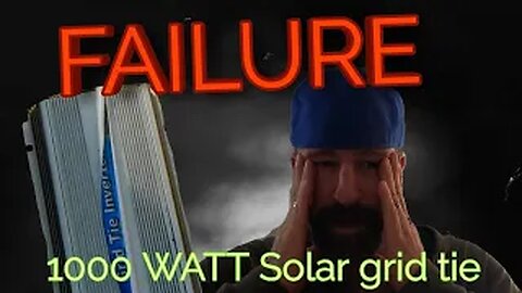 1000 Watt Solar Grid Tie -- Failed