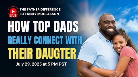 How Top Dads Really Connect With Their Daughter