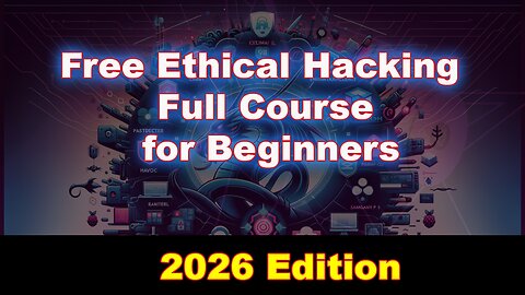 Free Ethical Hacking Full Course for Beginners (2026 Edition)