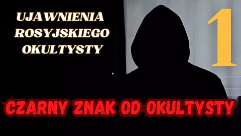 CZARNY ZNAK OD OKULTYSTY Część 1