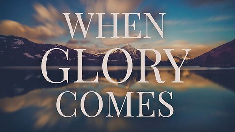 When Glory Comes - Pastor Thomas C Terry III - 5/4/25