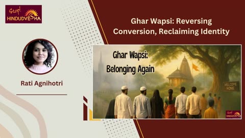 Ghar Wapsi: Reversing Conversion, Reclaiming Identity