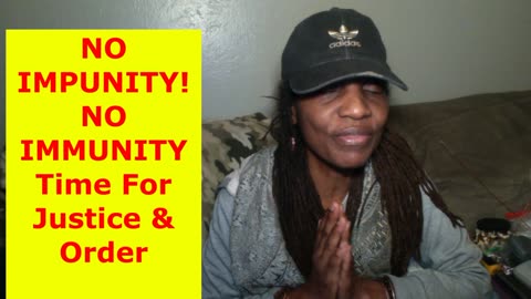 NO IMPUNITY. NO IMMUNITY