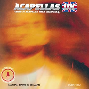 Nathan Dawe & Shayan - Over You [Acapella, Lead, Backing & Instrumental]