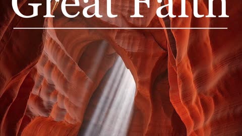 The Secret of Wielding Great Faith