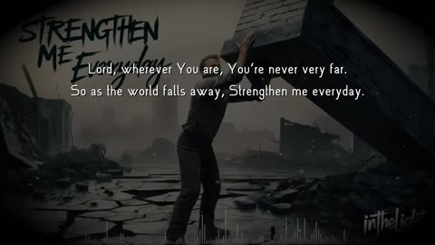 InTheLight ~ Strengthen Me Everyday { Lyrics } Remix 1 Christcore