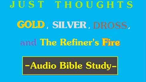 Just Thoughts - Gold, Silver, Dross and the Refiner's fire (2012) Retro