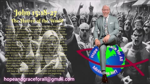 Brother Jim Demski, John 15:18-27, The Hatred of the World