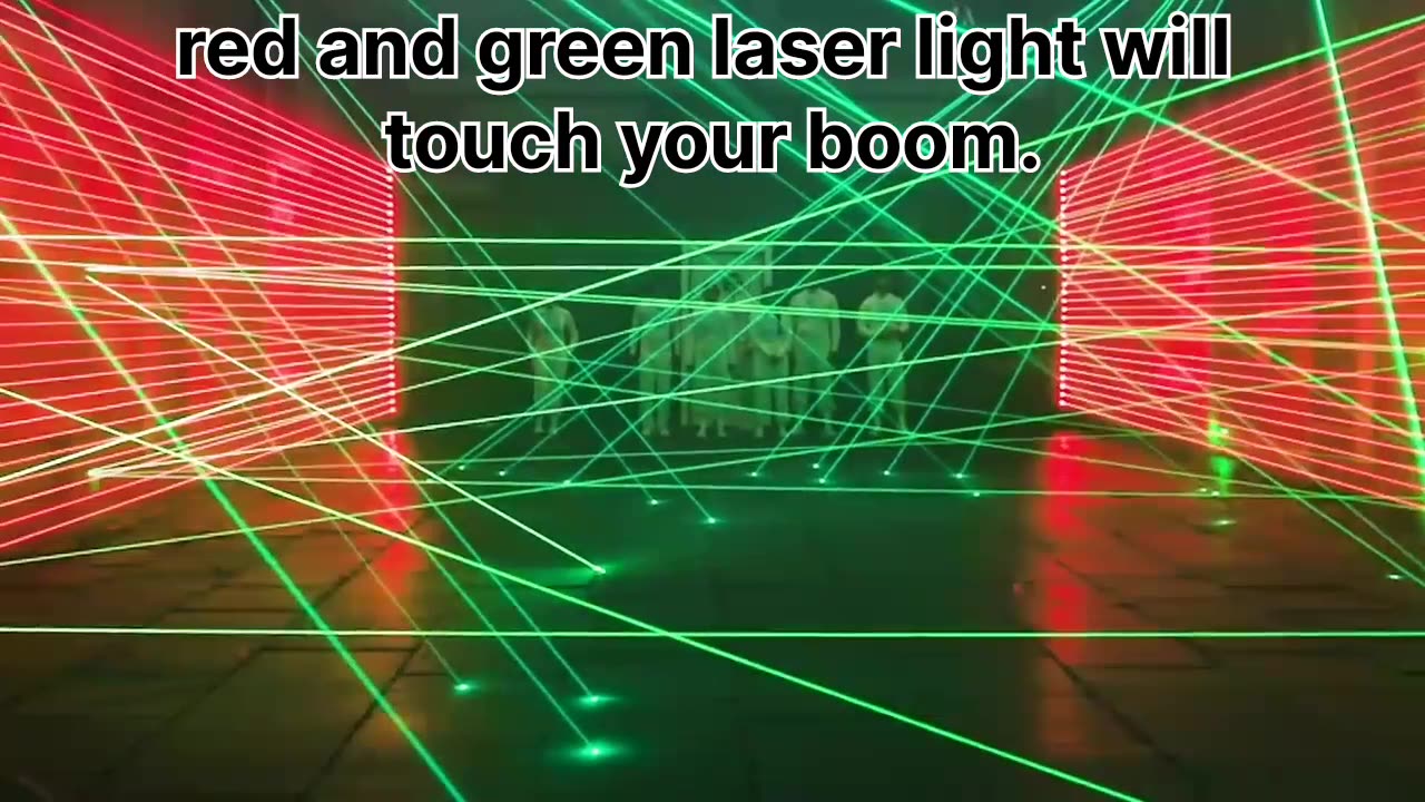 red and green laser light will touch your boom.