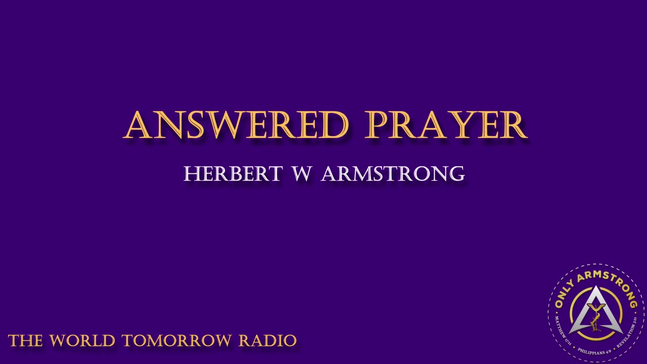The World Tomorrow Radio- Answered Prayer