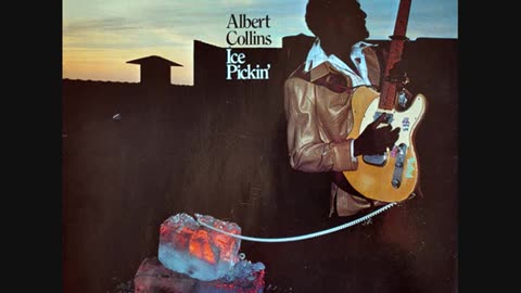 ALBERT COLLINS - ICE PICKIN'