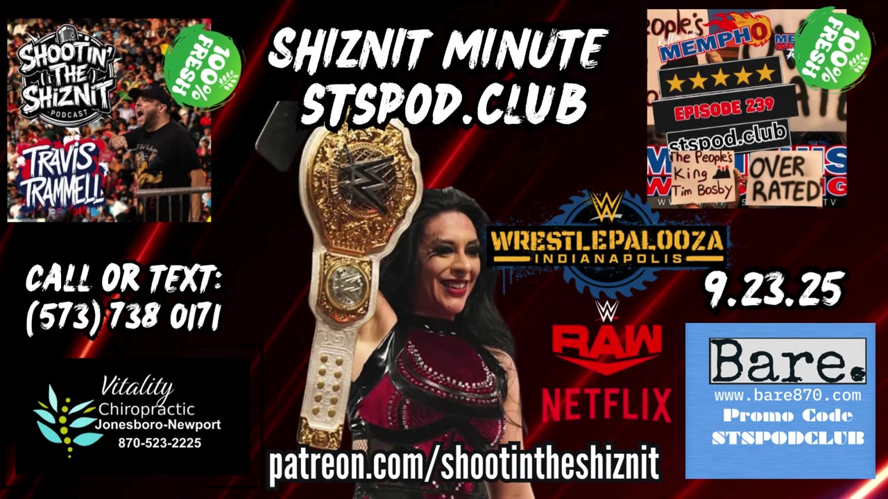SHIZNIT MINUTE 9.22.25-BT talks MONDAY NIGHT RAW!!