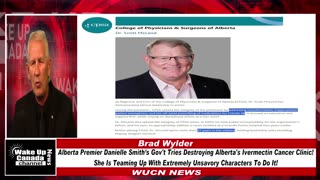WCUCN-Epi#309-Alberta Premier Danielle Smith’s Gov't Tries Destroying Alberta Ivermectin Cancer