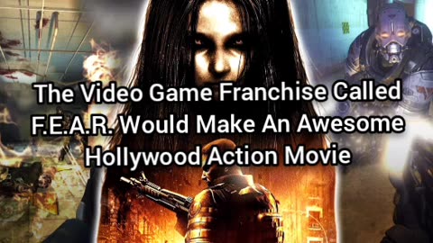 F.E.A.R. would make an Awesome Hollywood Action Movie