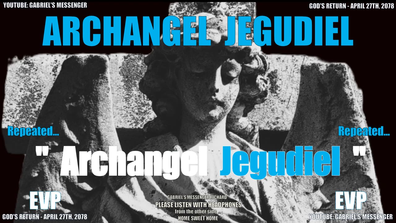 EVP Archangel Jegudiel Stating Their Ancient Angelic Name - Alien Life Communicaton