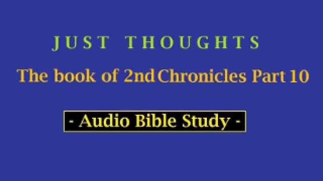 Just Thoughts - The Book of 2nd Chronicles 1 Part 10 (2013) Retro