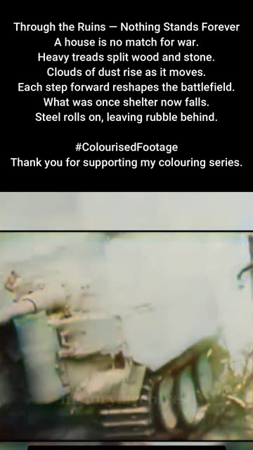 Through the Ruins Armored Vehicle Pushes Forward #ColourisedHistory