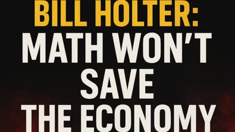 P1 ⚠️ Bill Holter WARNING: The Economy Has Passed the Point of No Return — Math Can’t Fix This!
