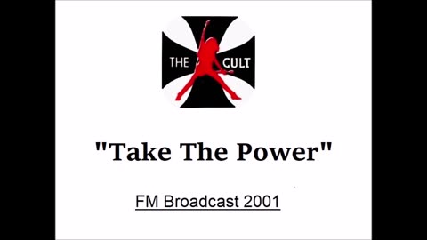 The Cult - Take The Power (Live in Chicago June 29, 2001) FM Broadcast