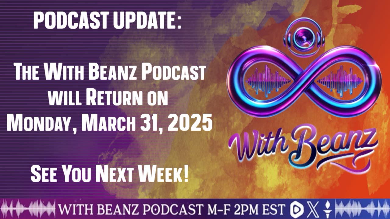 With Beanz Podcast Schedule Update - March 26, 2025
