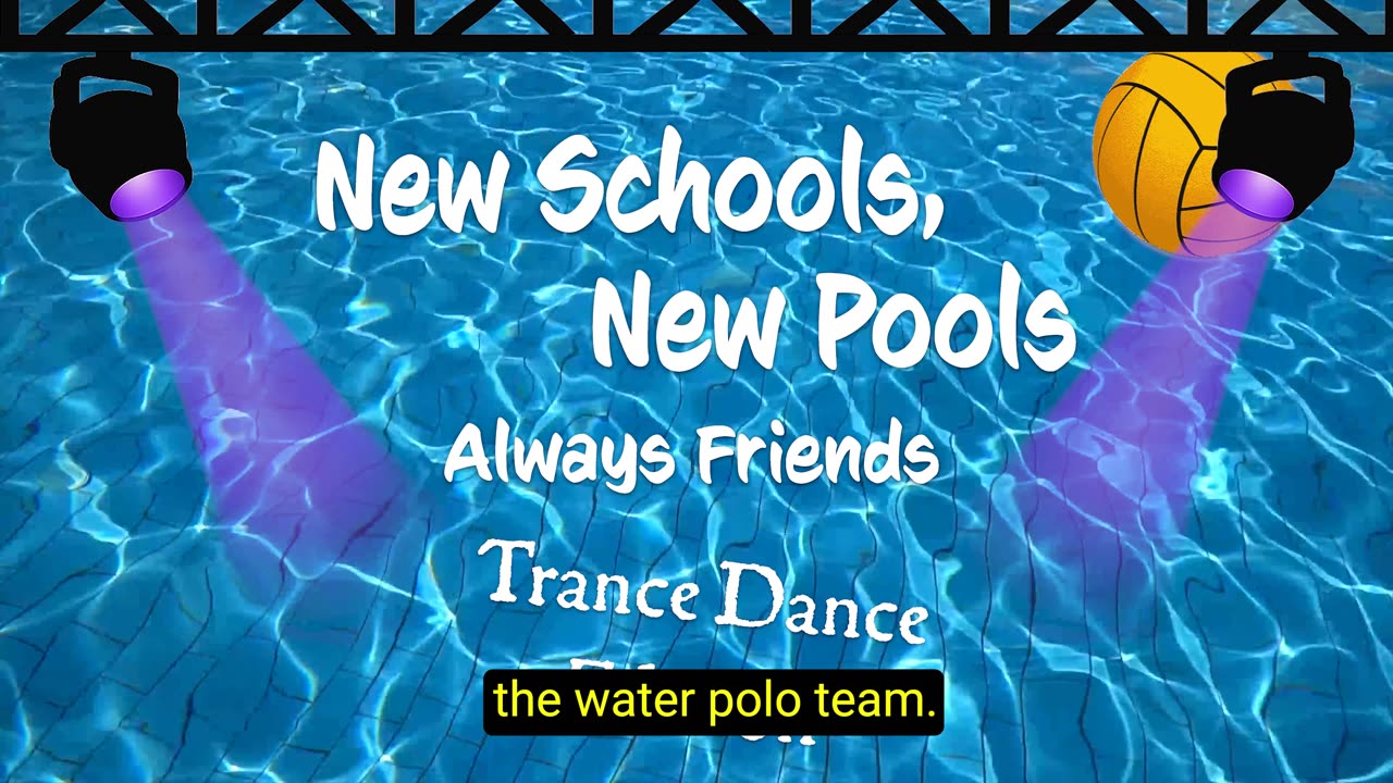 Trance Dance Edition of "New Schools, New Pools, Always Friends" with Captions
