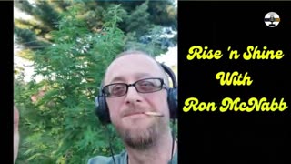 Rise N Shine! It's Marijuana Time! Daily at 7am et