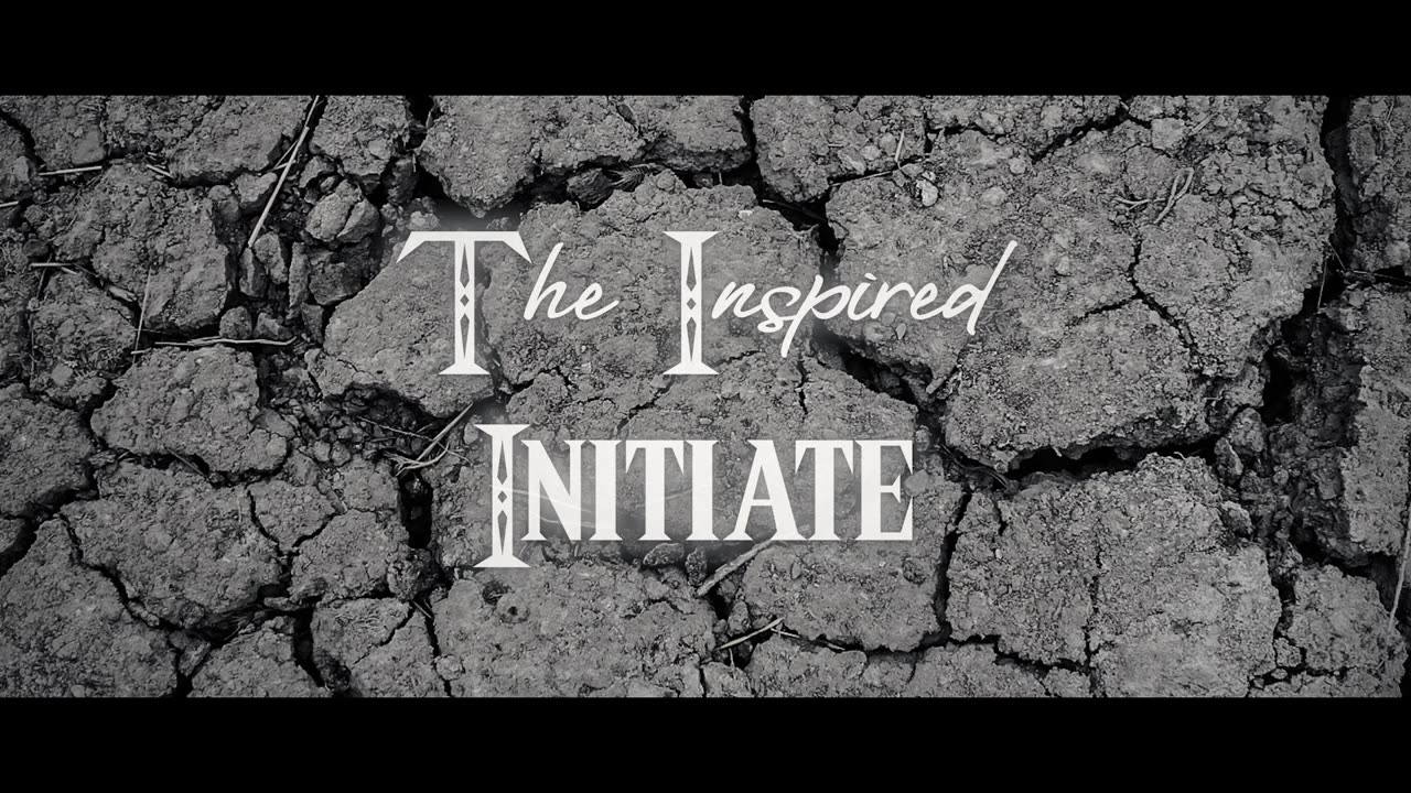 THE INSPIRED INITIATE FILM - COMING SOON