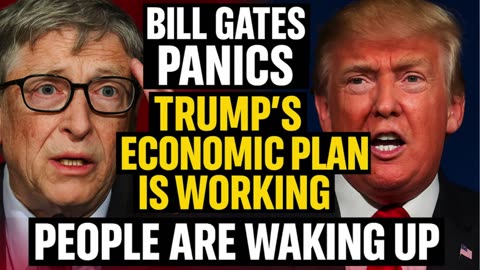Bill Gates PANICS 💥 Trump’s Economic Plan Is Actually WORKING!