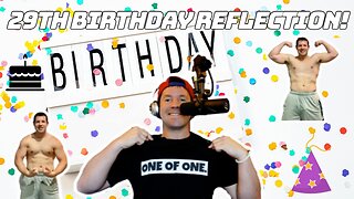 29TH BIRTHDAY REFLECTION | Flex and Physique Check, Life Lessons, Grateful, Your 20s Aren't Easy