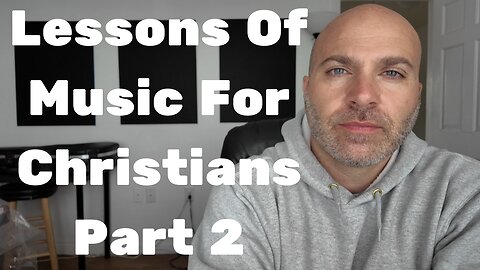 Lessons Of Music For Christians Part 2 - #22