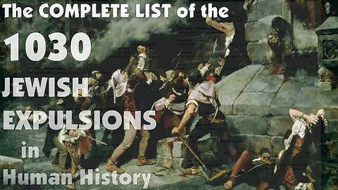 The Complete List Of The One Thousand And Thirty Jewish Expulsions In Human History