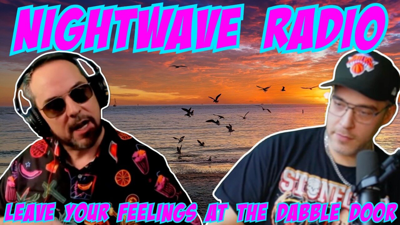 Nightwave Radio: Sweepers and Gatekeepers. Leave Your Feelings at the Dabble Door. 11/20/25