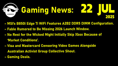 Gaming News | Fable | No Rest for the Wicked | Visa & Mastercard Vs Gaming | Deals | 22 JUL 2025