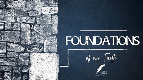 Foundations of our Faith - What is Dispensationalism?