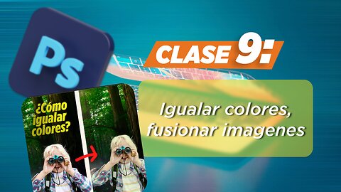 Igualar colores (Fusionar imágenes y fotomontajes)