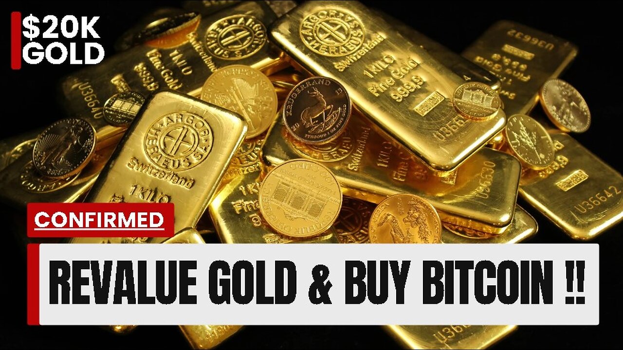 CONFIRMED: Gold revaluation to buy Bitcoin!!