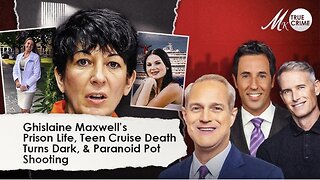 Ghislaine Maxwell's Rare Next Move, Mystery Teen Cruise Death Turns Dark, and Paranoid Pot Shooting