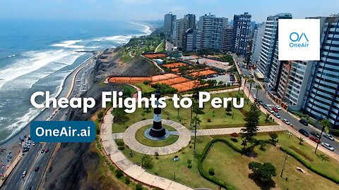 Best Cheap Flights to Peru - www.oneair.ai