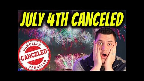 July 4th CANCELED - Millions of people saw this