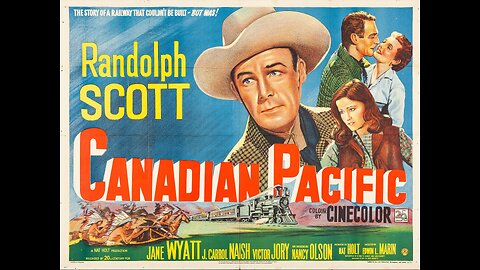 Canadian Pacific, Western 1949. Randolph Scott, Jane Wyatt, J. Carrol Naish, Victor Jory, Nancy Olson, Robert Barrat, Don Haggerty