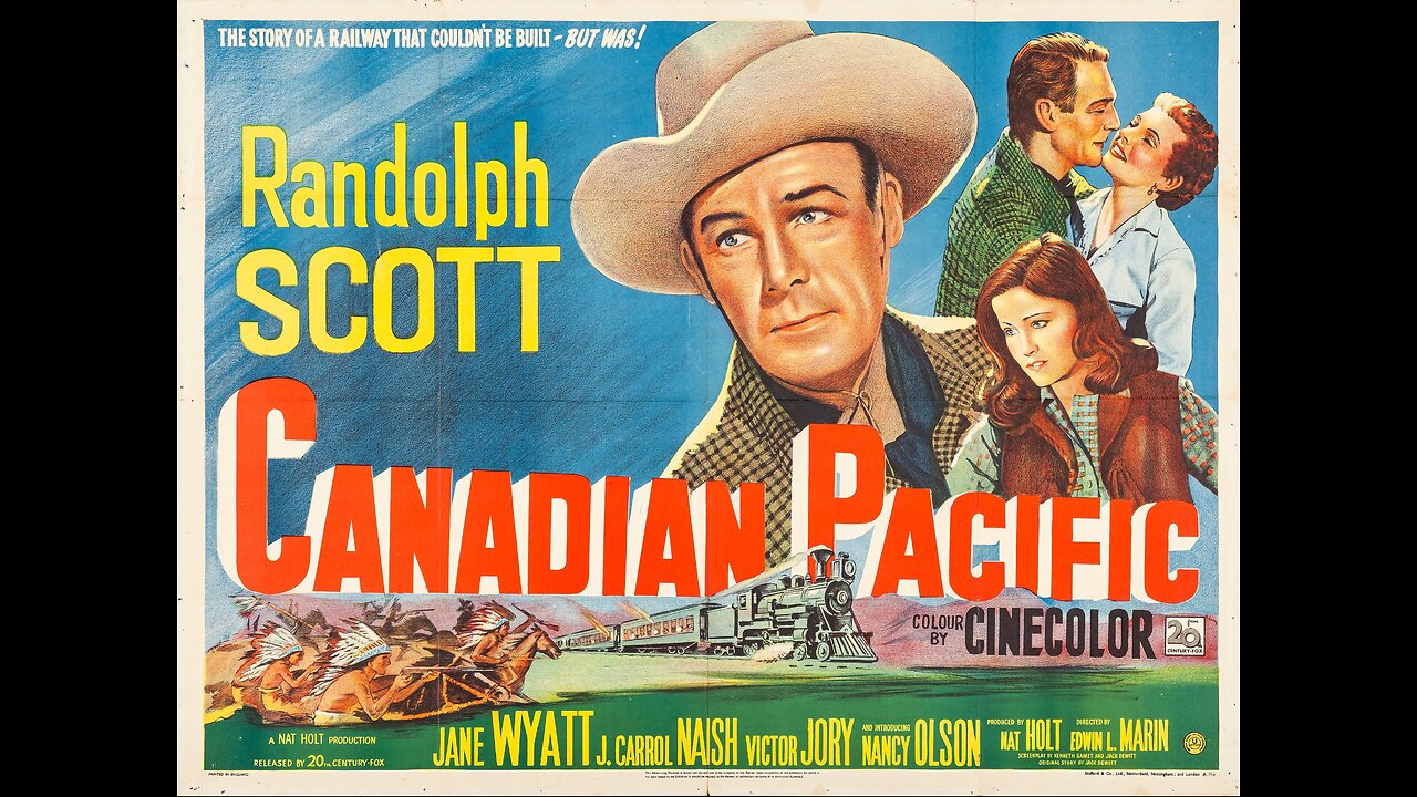 Canadian Pacific, Western 1949. Randolph Scott, Jane Wyatt, J. Carrol Naish, Victor Jory, Nancy Olson, Robert Barrat, Don Haggerty