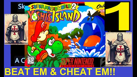 YOSHI'S ISLAND - SNES - Skwatter's Beat 'em and Cheat 'em!