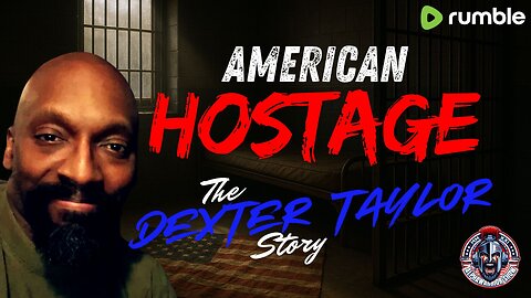 AMERICAN HOSTAGE - THE DEXTER TAYLOR - EP.459