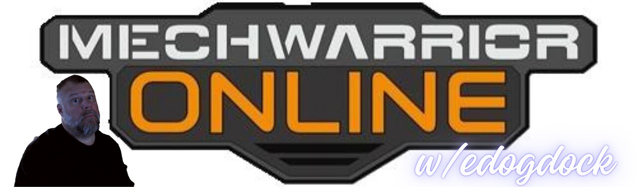 -Lookin For New Lurks-Time for Mech Warrior Online-w/edogdock