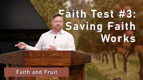 Faith Test #3: Saving Faith Works
