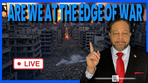 ARE WE AT THE EDGE OF WAR ON THE PLANET