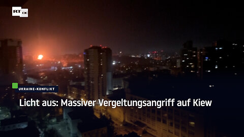 Licht aus: Massiver Vergeltungsangriff auf Kiew