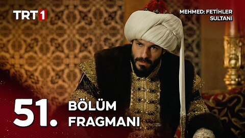 Avance 1 Capítulo 51 - Mehmed Fetihler Sultani