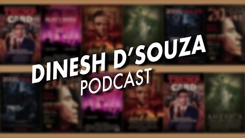 THE LAWFARE CONTINUES Dinesh D’Souza Podcast Ep1048